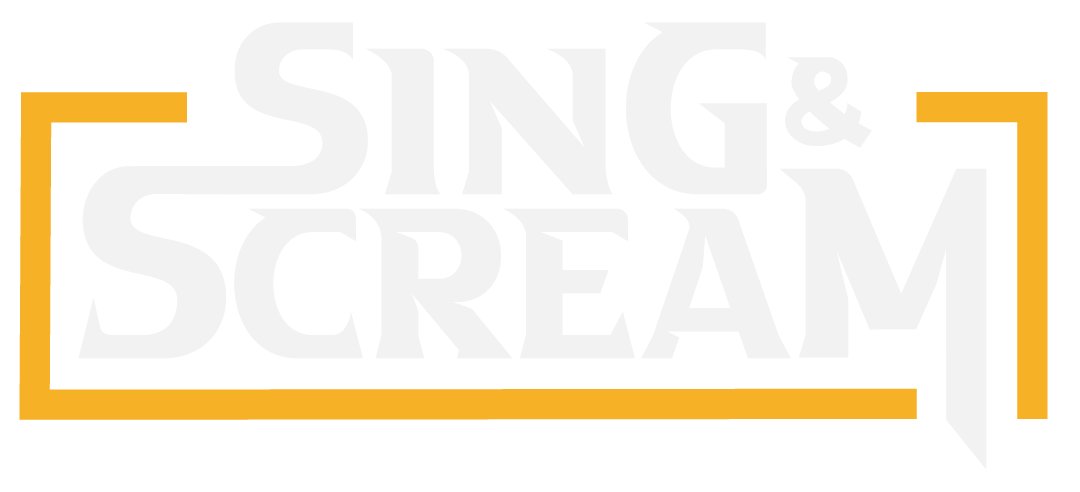 Sing and Scream